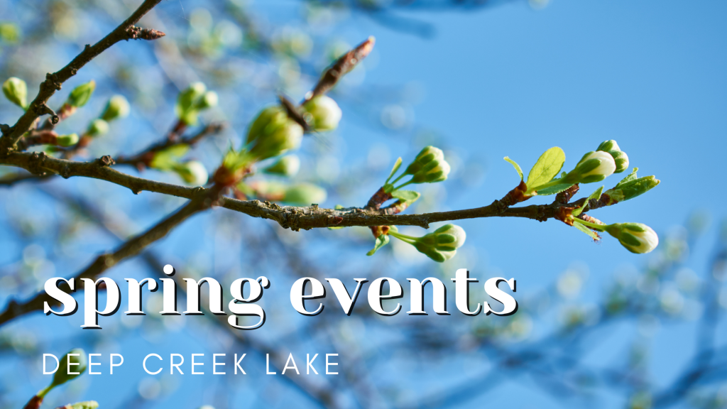 spring happenings at deep creek lake